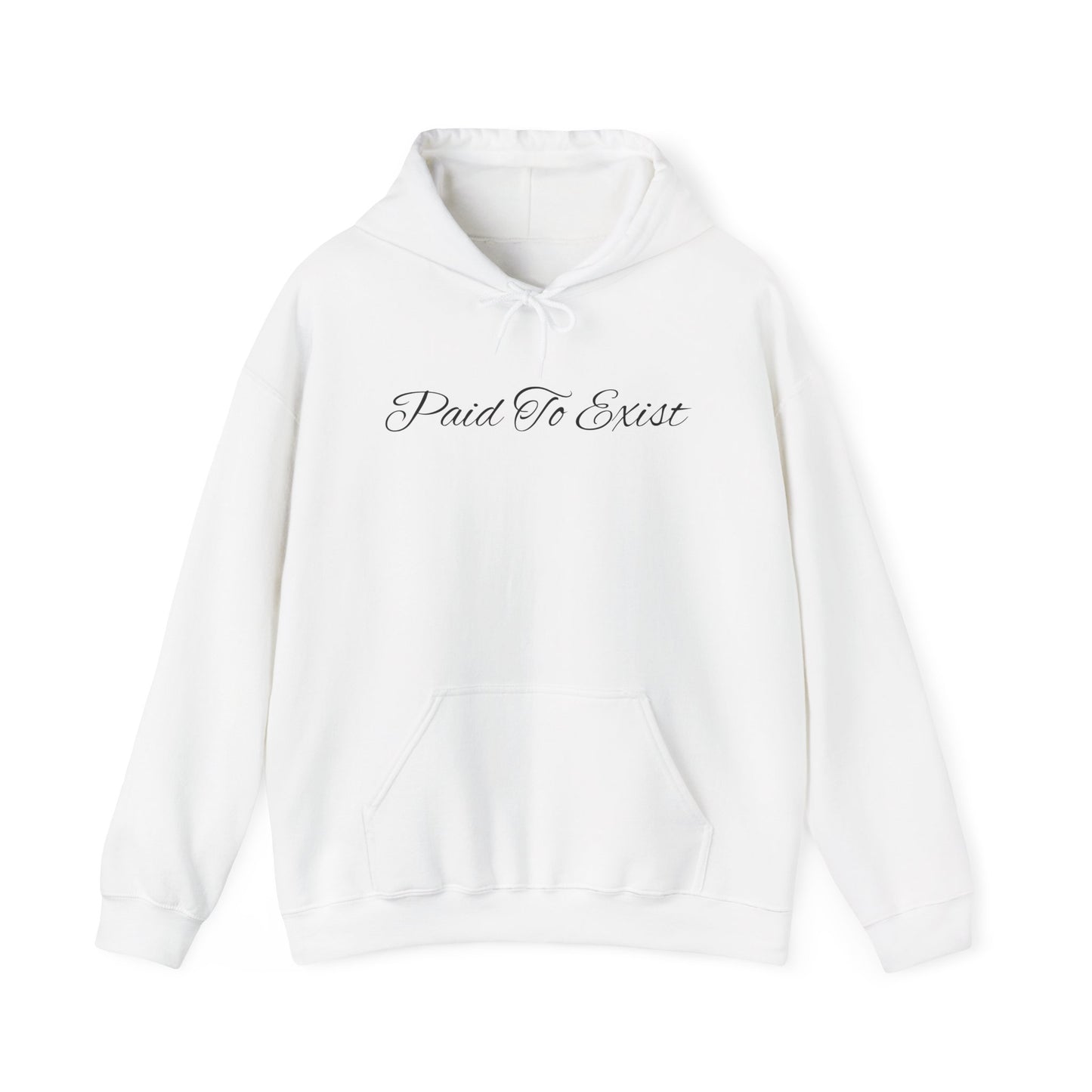 Paid To Exist Hoodie