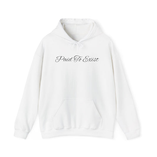 Paid To Exist Hoodie