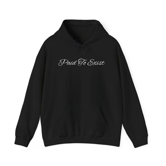 Paid To Exist Hoodie